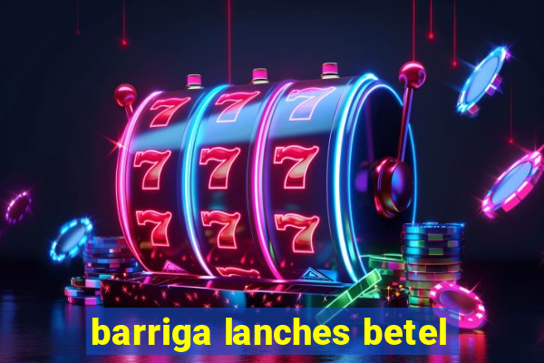 barriga lanches betel